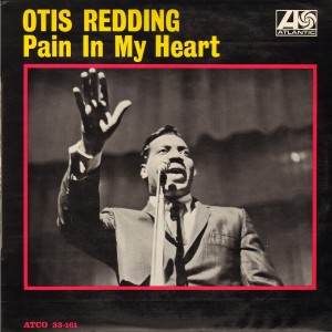 Férfias szívfájdalom – Otis Redding: Pain In My Heart (1964)